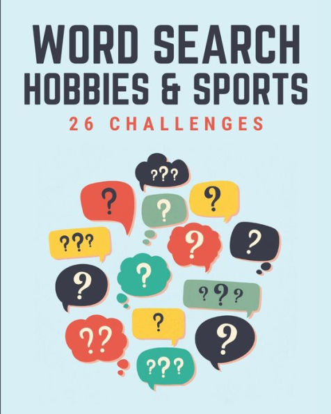 Word Search Hobbies And Sports 26 Challenges : Word Search Puzzle Book For Adults 26 Puzzles By Letters