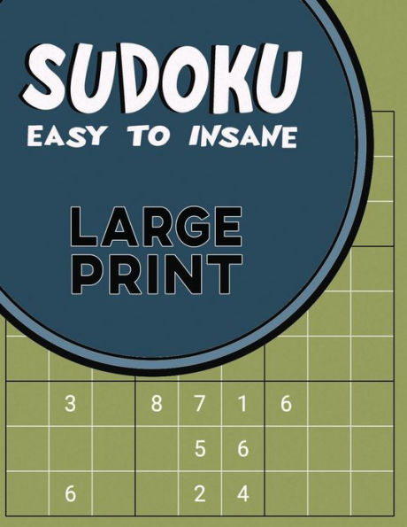 Sudoku For Senior : Easy To Insane Levels Of Difficulty Rating - Five Separate Levels For Beginners To More Advanced Sudoku Players