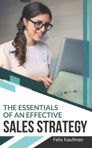 The Essentials Of An Effective Sales Strategy