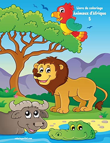 Livre de coloriage Animaux d'Afrique 5 (French Edition)
