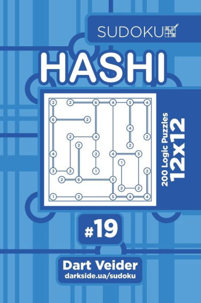 Sudoku Hashi - 200 Logic Puzzles 12X12 - 9781703739473