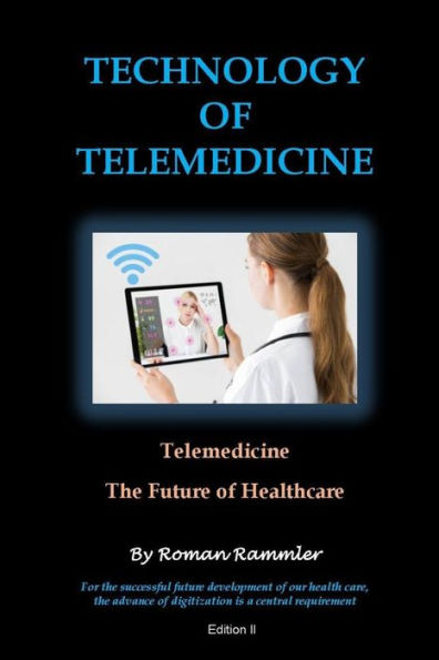 Technology Of Telemedicine : Telemedicine - Future Of Healthcare