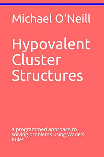 Hypovalent Cluster Structures: a programmed approach to solving problems using Wade's Rules (Programmed Texts in Advanced Chemistry)