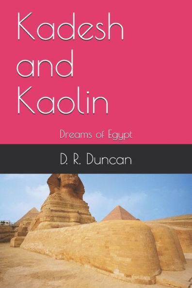 Kadesh and Kaolin: Dreams of Egypt