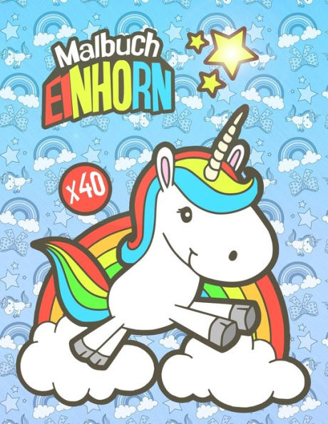 Einhorn Malbuch: Malbuch f?r Kinder jeden Alters | 40 h?bsche Einhornzeichnungen zum Ausmalen (German Edition)