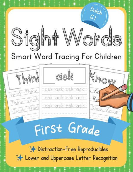 Dolch First Grade Sight Words: Smart Word Tracing For Children. Distraction-Free Reproducibles for Teachers, Parents and Homeschooling (Dolch Sight Words Mastery)