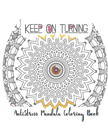 Keep On Turning AntiStress Mandala Coloring Book