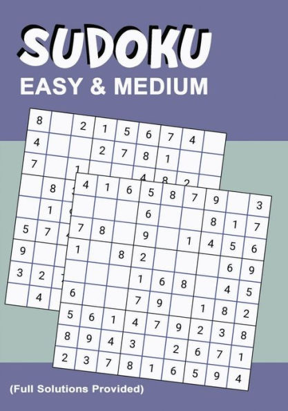 Sudoku Easy & Medium : Sudoku Puzzles For Beginners With Easiest To Average Level Of Difficulty Puzzles