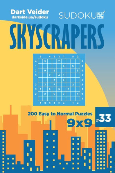 Sudoku Skyscrapers - 200 Easy To Normal Puzzles 9X9 - 9781704029214