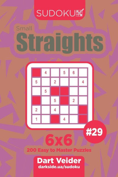 Sudoku Small Straights - 200 Easy To Master Puzzles 6X6 - 9781704058955