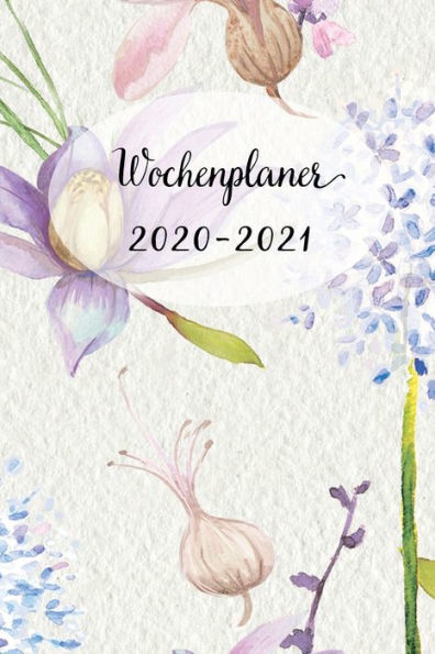 Wochenplaner 2020-2021 : Netter Violett Blumen Wochen - Und Monatsplaner - Terminkalender Tagesplaner - Ein Liebevolles Geschenk Für Frauen Kollegen