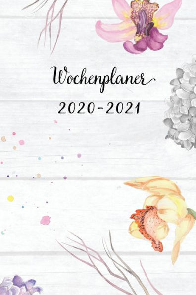 Wochenplaner 2020-2021 : Wiesen Blumen Wochen - Und Monatsplaner - Terminkalender Tagesplaner - Ein Liebevolles Geschenk Für Frauen Kollegen
