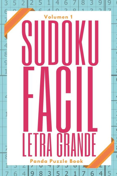 Sudoku Facil Letra Grande - Volumen 1 : Juegos De Lógica Para Adultos