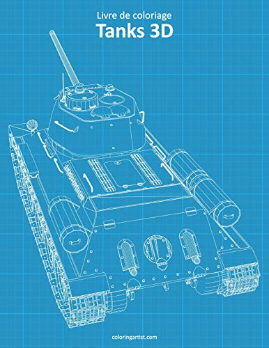 Livre de coloriage Tanks 3D (French Edition)