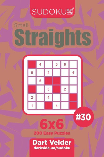Sudoku Small Straights - 200 Easy Puzzles 6X6 - 9781704264646