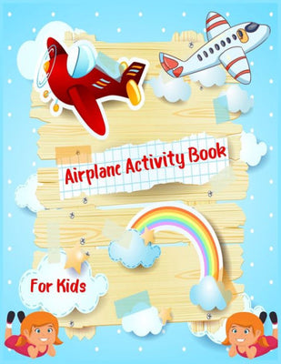 AIRPLANE ACTIVITY BOOK FOR KIDS: A Fun Activity Book For Kids Age 4-8