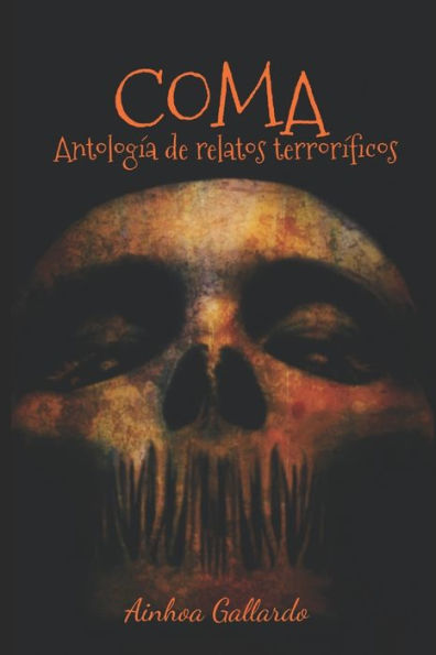 Coma: Antolog?a de relatos terror?ficos (Spanish Edition)