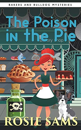 The Poison in the Pie (Bakers and Bulldogs Mysteries)