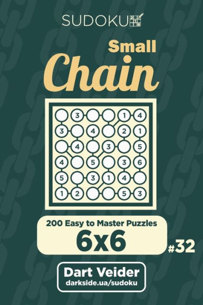 Small Chain Sudoku - 200 Easy To Master Puzzles 6X6 - 9781704318806
