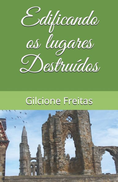 Edificando os lugares destruidos (Vencendo as crises da vida) (Portuguese Edition)