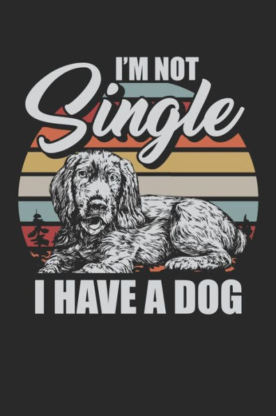 I am not single I have a dog: Recipe Paper (6x9 Inches) with 120 Pages