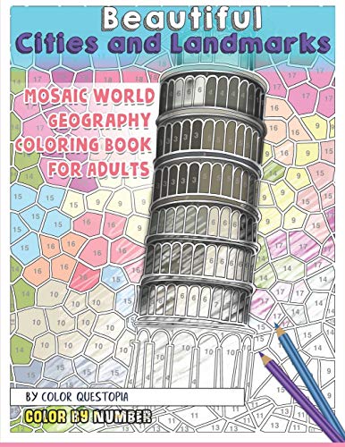 Beautiful Cities and Landmarks Color By Number - Mosaic World Geography Coloring Book for Adults (Fun Adult Color by Number Coloring)