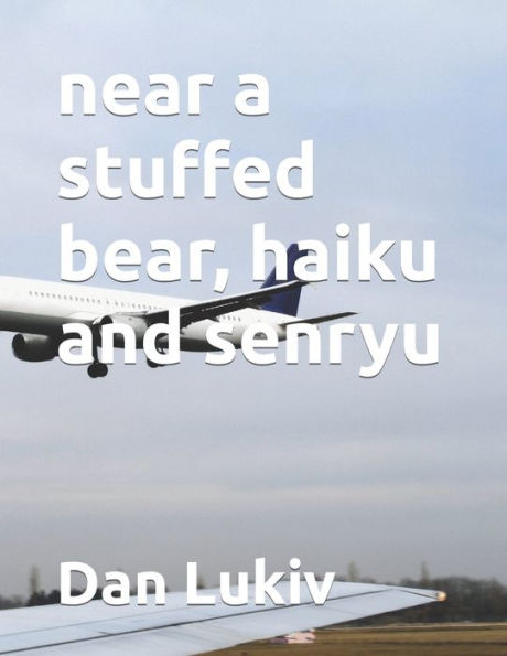 Near A Stuffed Bear, Haiku And Senryu