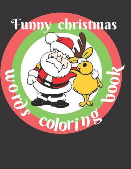 Funny Christmas Words Coloring Book: for adult & teens relaxation in holiday season. hilarious book