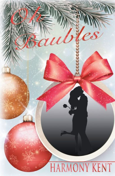 Oh Baubles : A Christmas Romance Novella