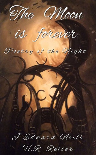 The Moon Is Forever : Poetry Of The Night