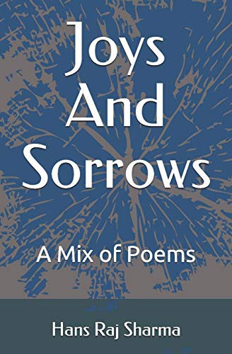 Joys And Sorrows: A Mix of Poems (A SERIES-3)