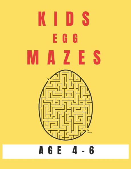 Kids Egg Mazes Age 4-6: A Maze Activity Book for Kids, Great for Developing Problem Solving Skills, Spatial Awareness, and Critical Thinking Skills