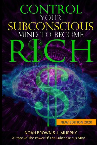 CONTROL YOUR SUBCONSCIOUS MIND TO BECOME RICH (Mindfulness)