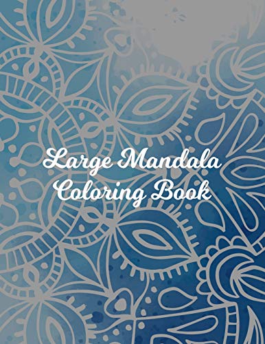 Large Mandala Coloring Book: Mandala Coloring Books For Women. Large Mandala Coloring Book.50 Story Paper Pages. 8.5 in x 11 in Cover.