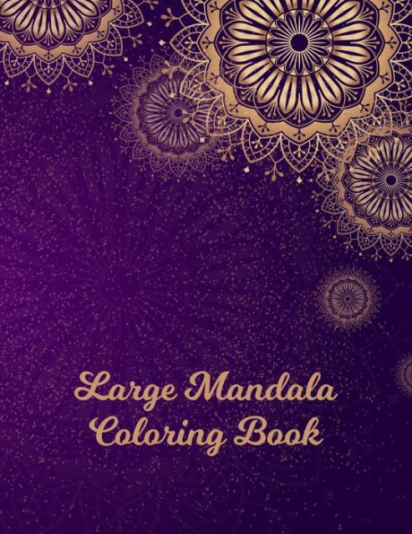 Large Mandala Coloring Book: Mandala Coloring Books For Women. Large Mandala Coloring Book.50 Story Paper Pages. 8.5 in x 11 in Cover. - 9781704551418