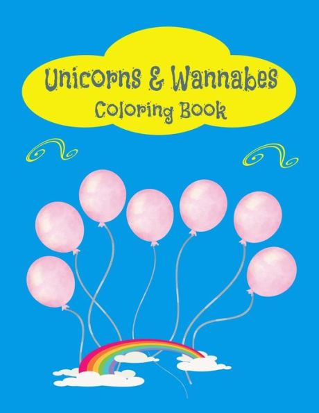 Unicorns And Wannabes : Coloring Book - 9781704571430