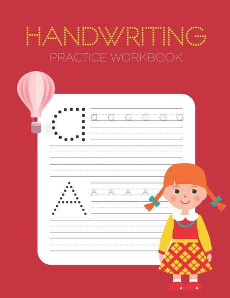 Handwriting Practice Workbook: Alphabet Handwriting Letter Tracing Book for Preschool, Pre K, Kindergarten and Kids Ages 3-5