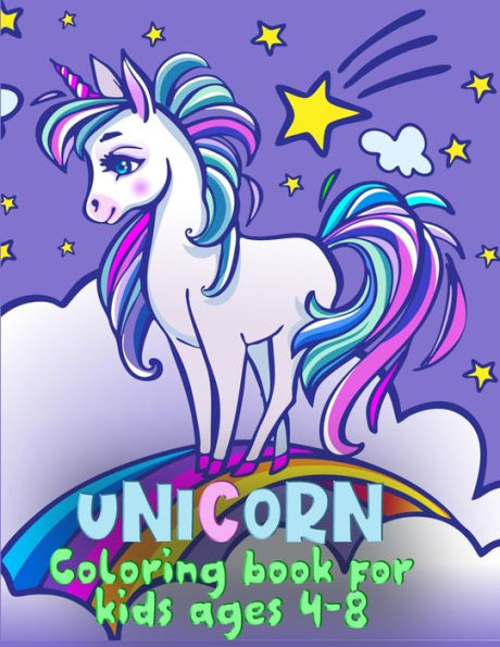 Unicorn Coloring Book For Kids Ages 4-8 : Beautiful Collection Of 50 Unicorns Illustrations Grate Book Ever - 9781704600840