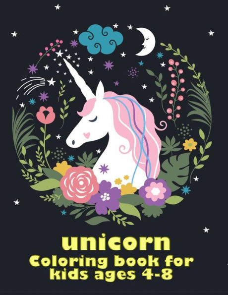 Unicorn Coloring Book For Kids Ages 4-8 : Beautiful Collection Of 50 Unicorns Illustrations Grate Book Ever - 9781704600901