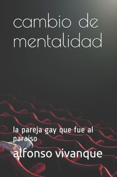 cambio de mentalidad: la pareja gay que fue al para�so (Edición española)