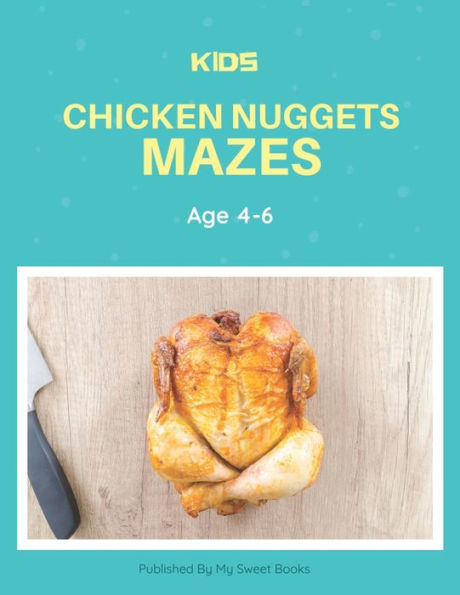 Kids Chicken Nugget Mazes Age 4-6: A Maze Activity Book for Kids, Cool Egg Mazes For Kids Ages 4-6