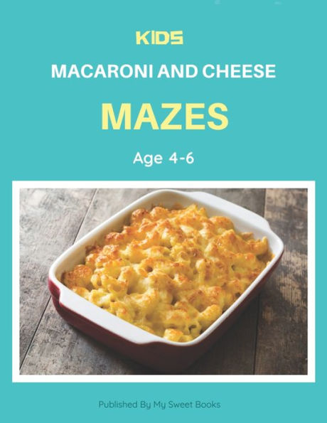Kids Macaroni and Cheese Mazes Age 4-6: A Maze Activity Book for Kids, Cool Egg Mazes For Kids Ages 4-6
