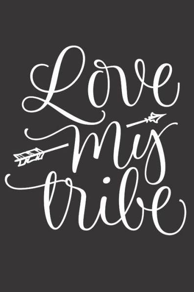 Love My Tribe : Feel Good Reflection Quote For Work - Employee Co-Worker Appreciation Present Idea - Office Holiday Party Gift Exchange