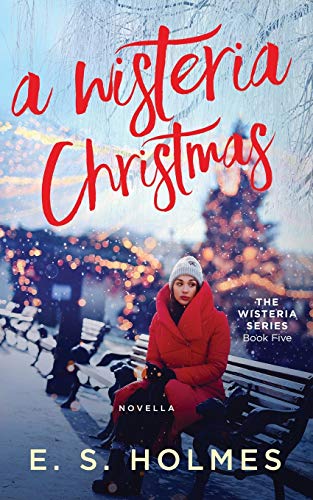 A Wisteria Christmas (Novella) (The Wisteria Series)