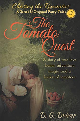 The Tomato Quest (Chasing the Romantics, A Series of Original Fairy Tales)