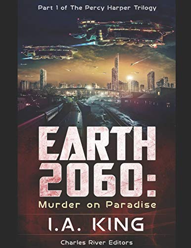 Earth 2060: Murder on Paradise (Part 1 of The Percy Harper Trilogy) - 9781704792132