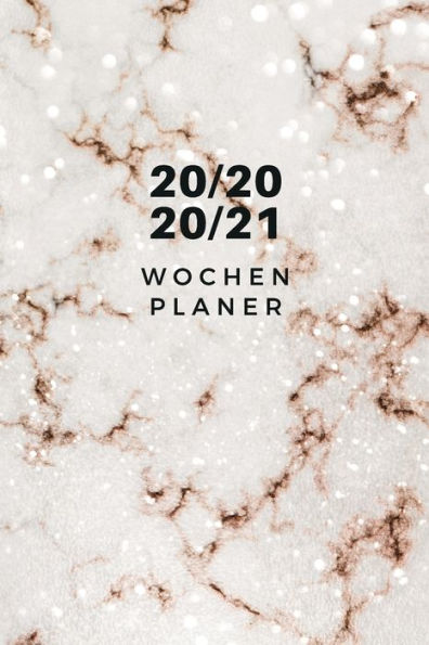Wochenplaner 2020-2021 : Marmor Wochen- Und Monatsplaner - Terminkalender Tagesplaner - Ein Liebevolles Geschenk Für Frauen Und Kollegen