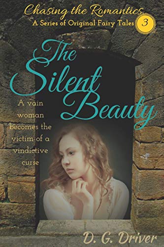 The Silent Beauty (Chasing the Romantics, A Series of Original Fairy Tales)