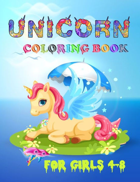 Unicorn Coloring Book For Girls 4-8 : Best Coloring Book With 50+ Unique Design Ever