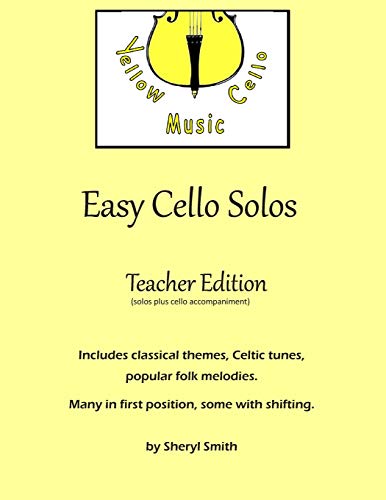 Easy Cello Solos (Teacher Edition): Classical themes, Celtic tunes, popular folk melodies. Many in first position, some shifting. Teacher edition includes cello accompaniment.